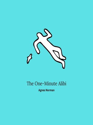 cover image of The One-Minute Alibi